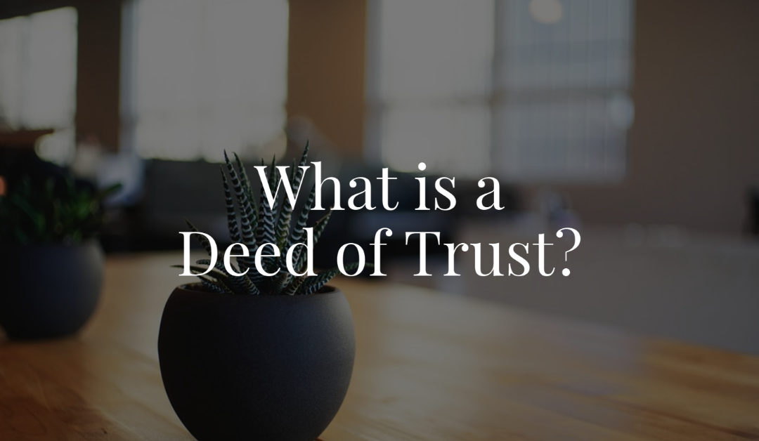 What is a Deed of Trust?