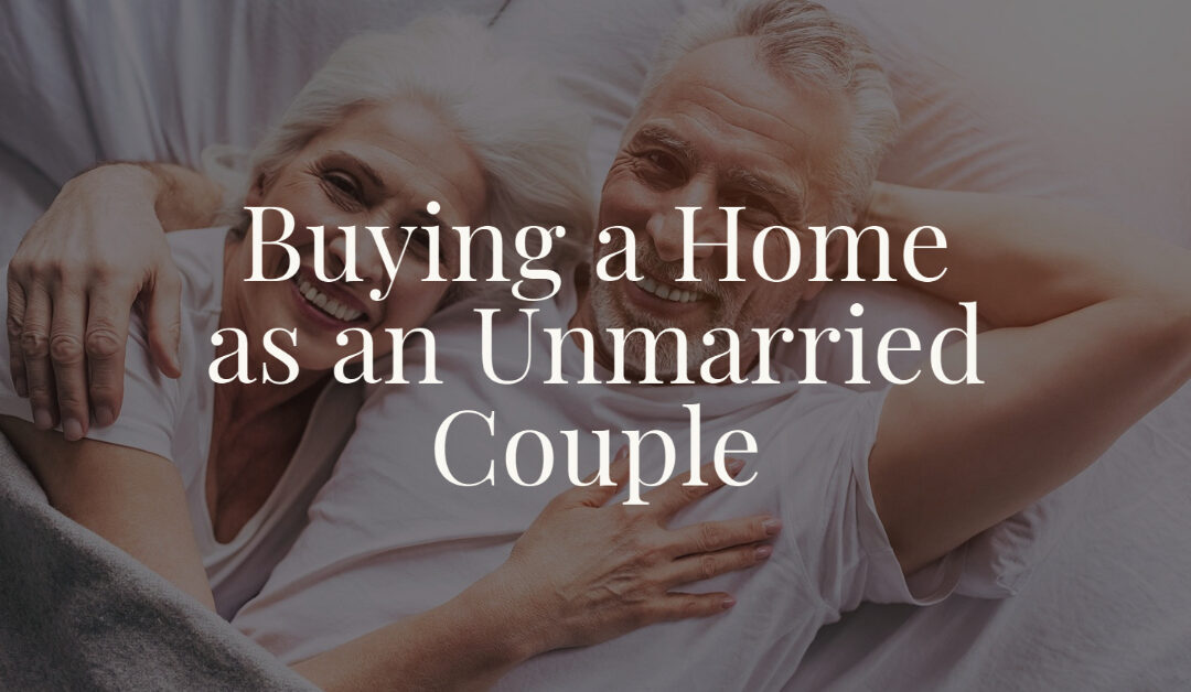 Buying a Home as an Unmarried Couple