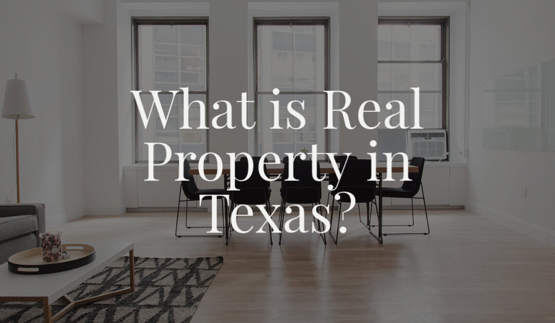 What is Real Property in Texas
