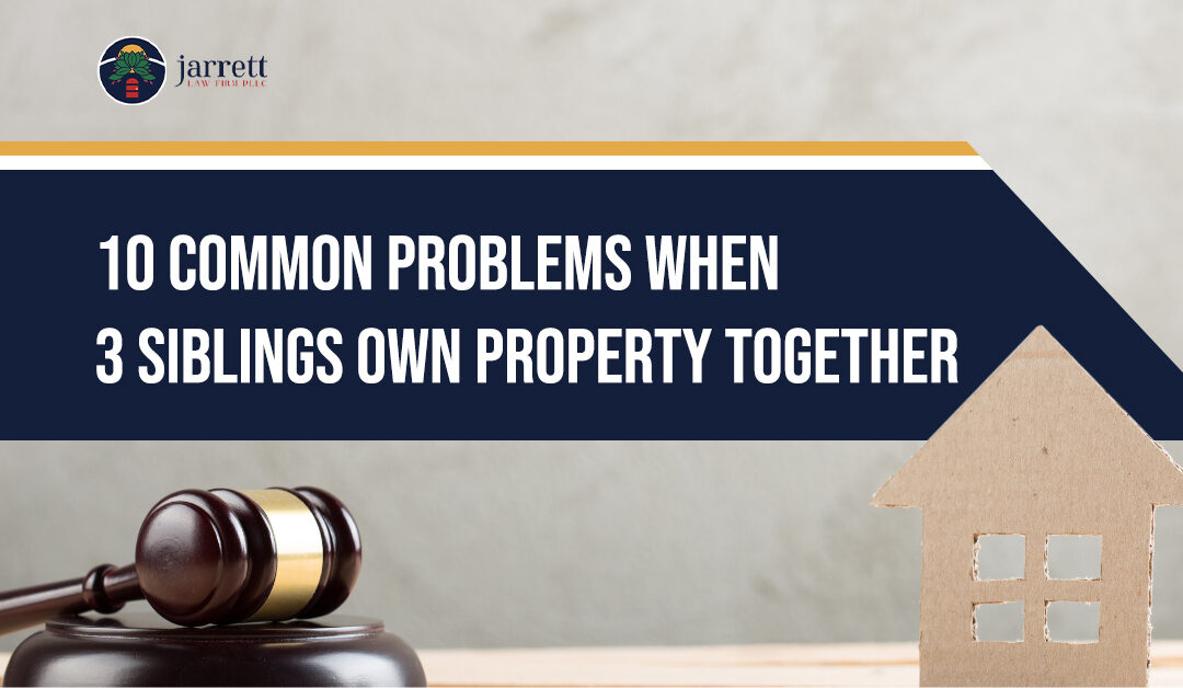 10 Common Problems When 3 Siblings Own Property Together