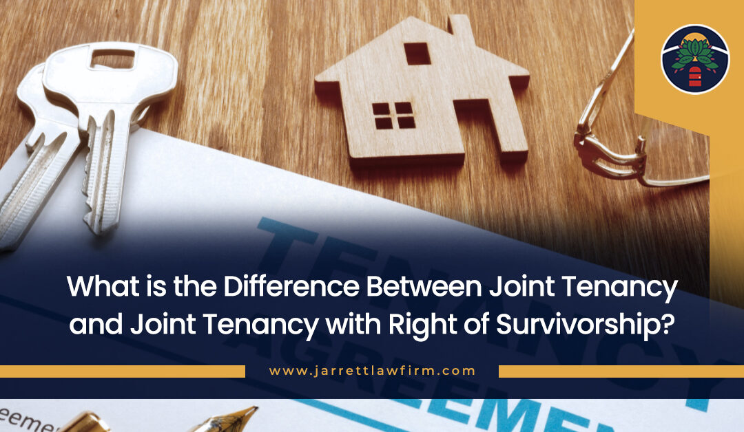 Difference Between Joint Tenancy and Joint Tenancy with Right of Survivorship